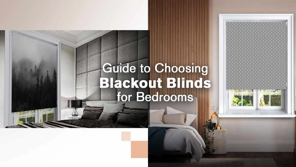 Guide to Choosing Blackout Blinds for Bedrooms
