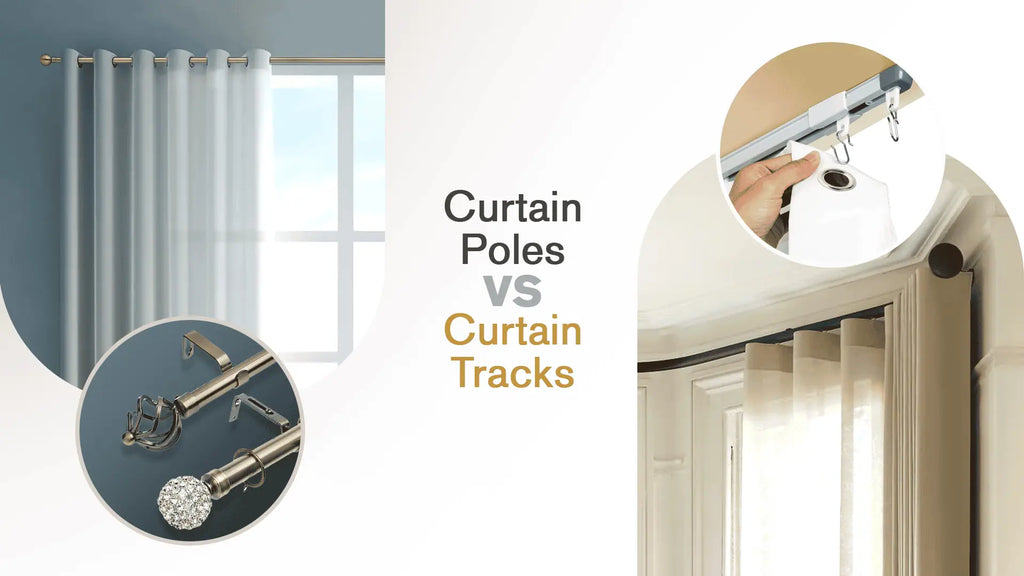 Curtain Poles vs. Curtain Tracks: